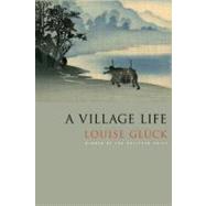 A Village Life Poems 9780374532437