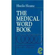 The Medical Word Book; A Spelling and Vocabulary Guide to Medical Transcription
