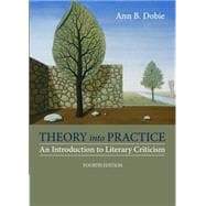 Theory into Practice An Introduction to Literary Criticism 9781285052441