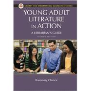 Young Adult Literature in Action: A Librarian's Guide 9781610692441