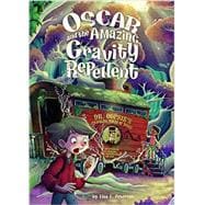 Oscar and the Amazing Gravity Repellent 9781623702441