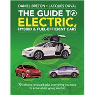 The Guide to Electric, Hybrid & Fuel-efficient Cars 9781988002446