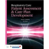 Respiratory Care Patient Assessment & Care Plan Development 9781449672447
