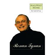 Halfway Home My Life 'til Now 9781501112447