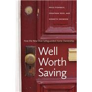 Well Worth Saving: How New Deal Safeguarded Home Ownership 9780226082448