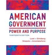 American Government: Power & Purpose 9780393922448