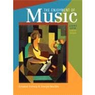 The Enjoyment of Music: An Introduction to Perceptive Listening (Shorter Eleventh Edition) with StudySpace Plus 9780393912449