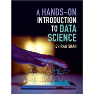 A Hands-on Introduction to Data Science 9781108472449
