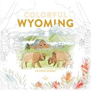 Colorful Wyoming Coloring Journal 9781682752449