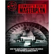 Germany's Secret Masterplan 9781782742449
