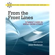 From the Front Lines Student Cases in Social Work Ethics Plus MySearchLab with eText -- Access Card Package 9780205922451