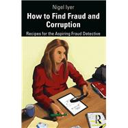 Finding Fraud: How to Identify and Signal Corporate Fraud and Corruption 9781138742451