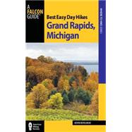 Best Easy Day Hikes Grand Rapids, Michigan 9780762772452