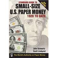 Standard Guide to Small size U.S. Paper Money 1928 to date 9781440202452