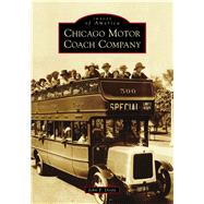 Chicago Motor Coach Company 9781467102452