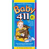 Baby 411: Clear Answers & Smart Advice for Your Baby's First Year 9781889392455