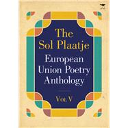 The Sol Plaatje European Union Poetry Anthology 9781431422456