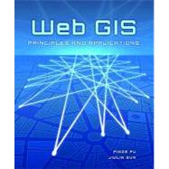 Web GIS : Principles and Applications 9781589482456