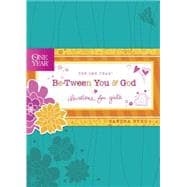 The One Year Be-Tween You & God 9781414362458