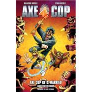 Axe Cop 5: Axe Cop Gets Married and Other Stories 9781616552459