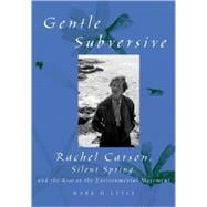 The Gentle Subversive Rachel Carson, Silent Spring, and the Rise of the Environmental Movement 9780195172461