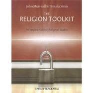 The Religion Toolkit A Complete Guide to Religious Studies 9781405182461