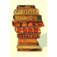 My Father, the Pornographer A Memoir 9781501112461