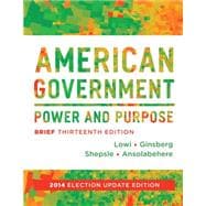 American Government: Power & Purpose 9780393922462
