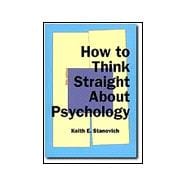 How to Think Straight About Psychology 9780321012463