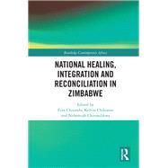 National Healing, Integration and Reconciliation in Zimbabwe 9780367342463