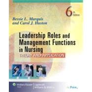 Leadership Roles and Management Functions in Nursing Theory and Application 9780781772464