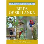 A Naturalist's Guide to the Birds of Sri Lanka 9781909612464