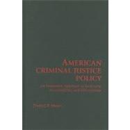 American Criminal Justice Policy: An Evaluation Approach to Increasing Accountability and Effectiveness 9780521762465