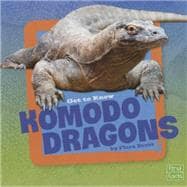 Get to Know Komodo Dragons 9781491422465