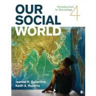 Our Social World: Introduction to Sociology 9781412992466