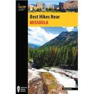 Best Hikes Near Missoula 9780762782468