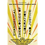Evangelical Theologies of Liberation and Justice 9780830852468