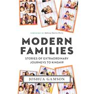 Modern Families: Stories of Extraordinary Journeys to Kinship 9781479842469