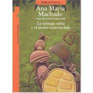 La tortuga sabia y el mono entrometido/ The wise turtle and the nosy monkey 9789584502469