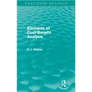 Elements of Cost-Benefit Analysis (Routledge Revivals) 9781138852471