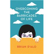 Overcoming the Barricades of Life 9781973662471