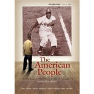 American People, The: Creating a Nation and a Society, Concise Edition, Volume 2 (since 1865) 9780205572472