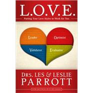 L. O. V. E. : Putting Your Love Styles to Work for You 9780310272472