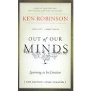 Out of Our Minds : Learning to Be Creative 9781907312472