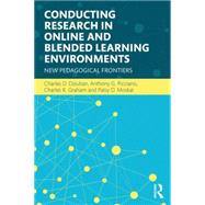Conducting Research in Online and Blended Learning Environments: New Pedagogical Frontiers 9780415742474