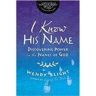 I Know His Name with DVD: Discovering Power in the Names of God 9780310082477
