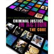 Criminal Justice in Action: The Core, 6th Edition 9781133332480