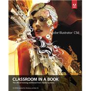 Adobe Illustrator CS6 Classroom in a Book 9780321822482
