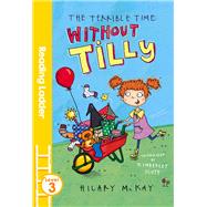 The Terrible Time Without Tilly 9781405282482