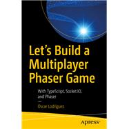 Let’s Build a Multiplayer Phaser Game 9781484242483